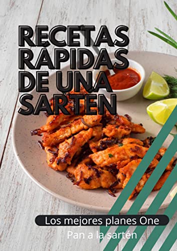 Recetas rápidas de una sartén: Los mejores planes One Pan a la sartén