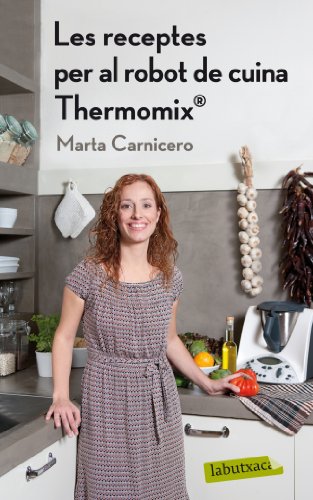 Les receptes per al robot de cuina Thermomix (r) (LABUTXACA)