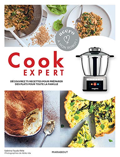 Cook Expert: Découvrez 75 recettes pour préparer des plats pour toute la famille: 33260